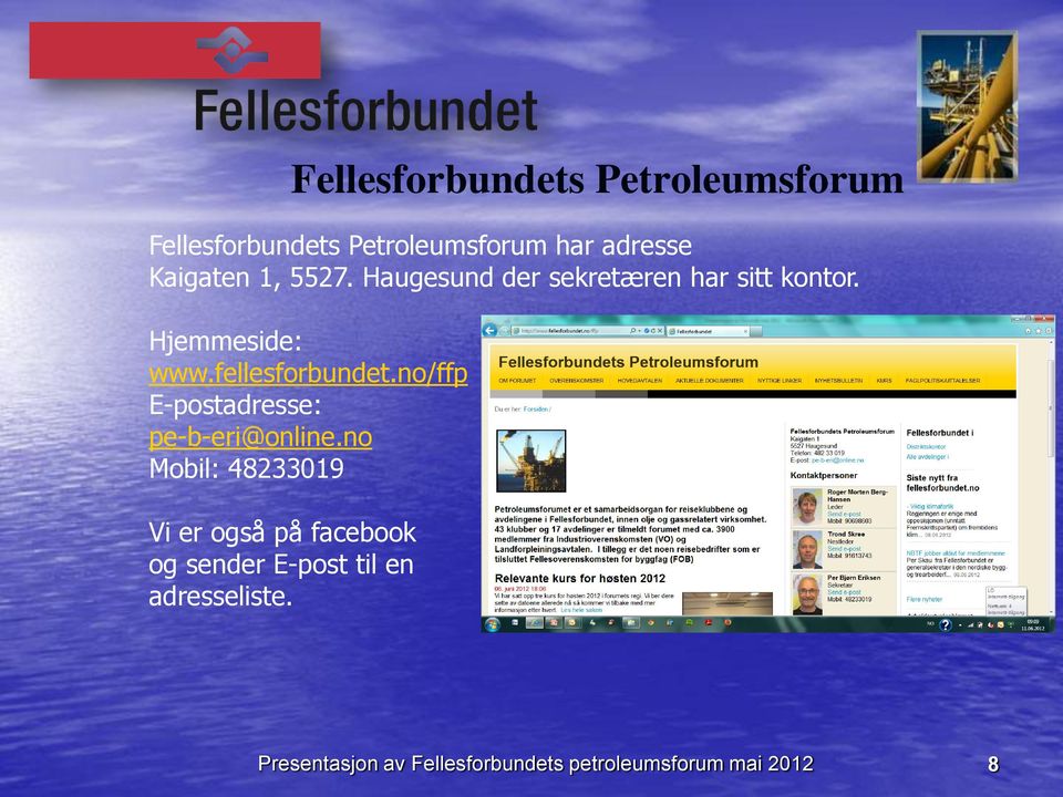 fellesforbundet.no/ffp E-postadresse: pe-b-eri@online.