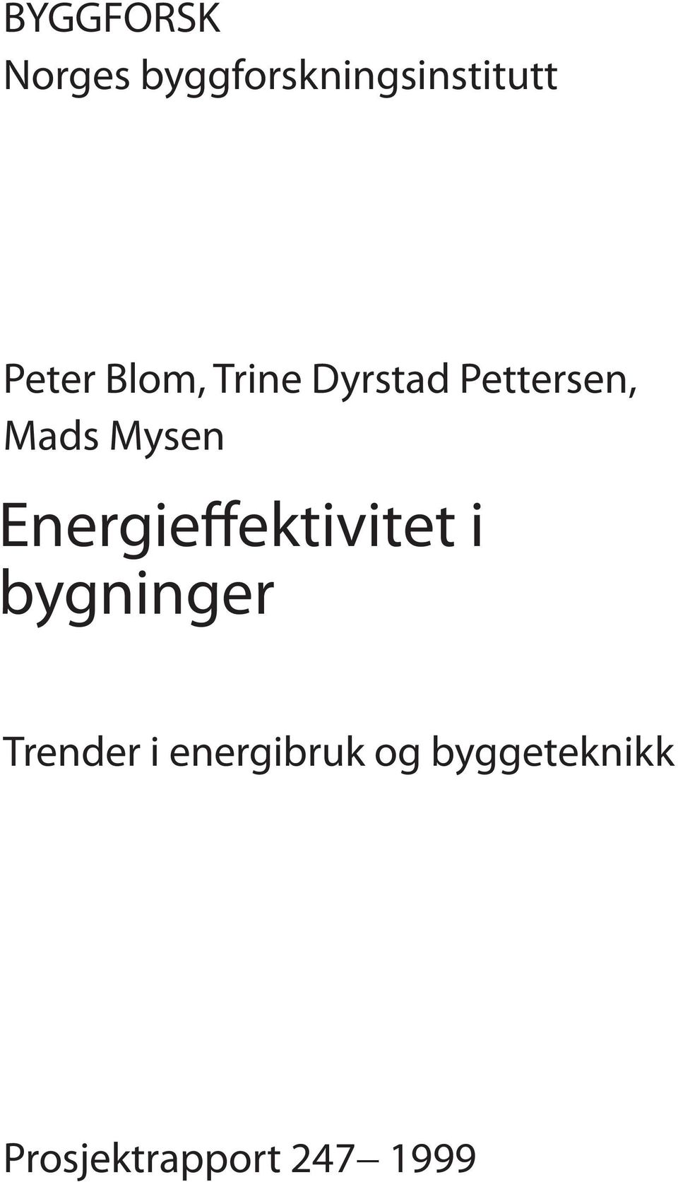 Mysen Energieffektivitet i bygninger Trender