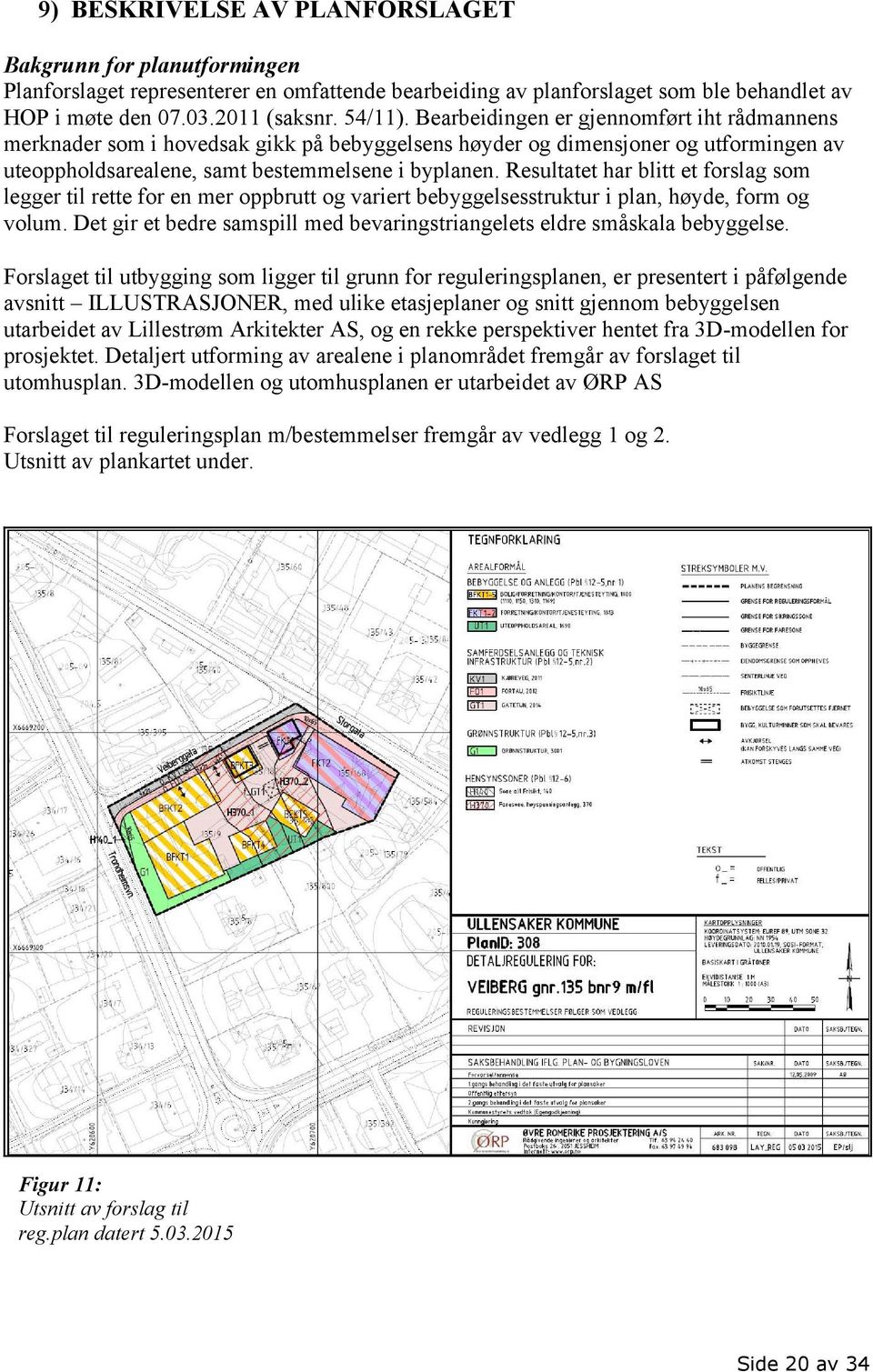 Resultatet har blitt et forslag som legger til rette for en mer oppbrutt og variert bebyggelsesstruktur i plan, høyde, form og volum.