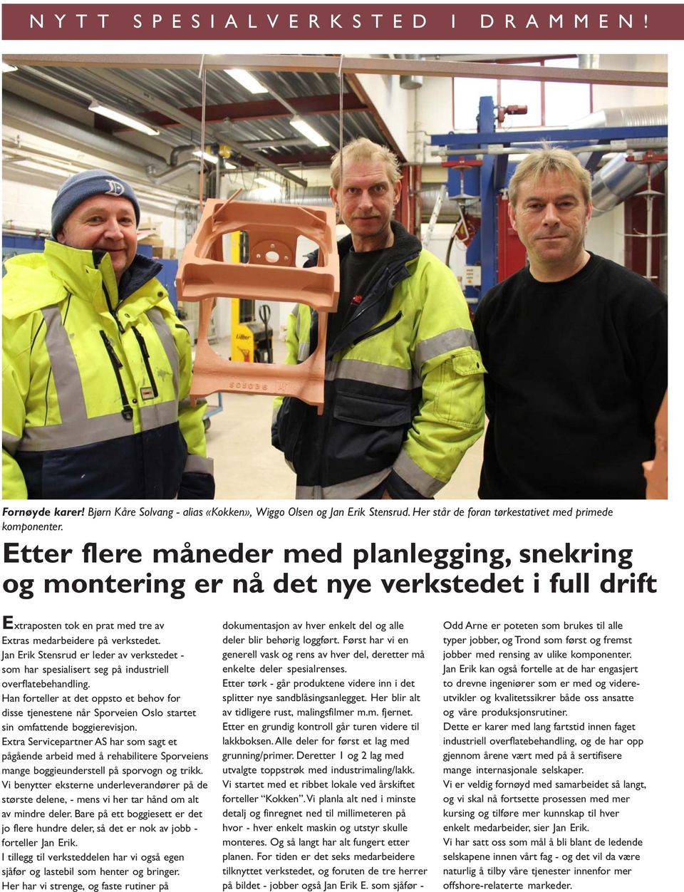 Jan Erik Stensrud er leder av verkstedet - som har spesialisert seg på industriell overflatebehandling.