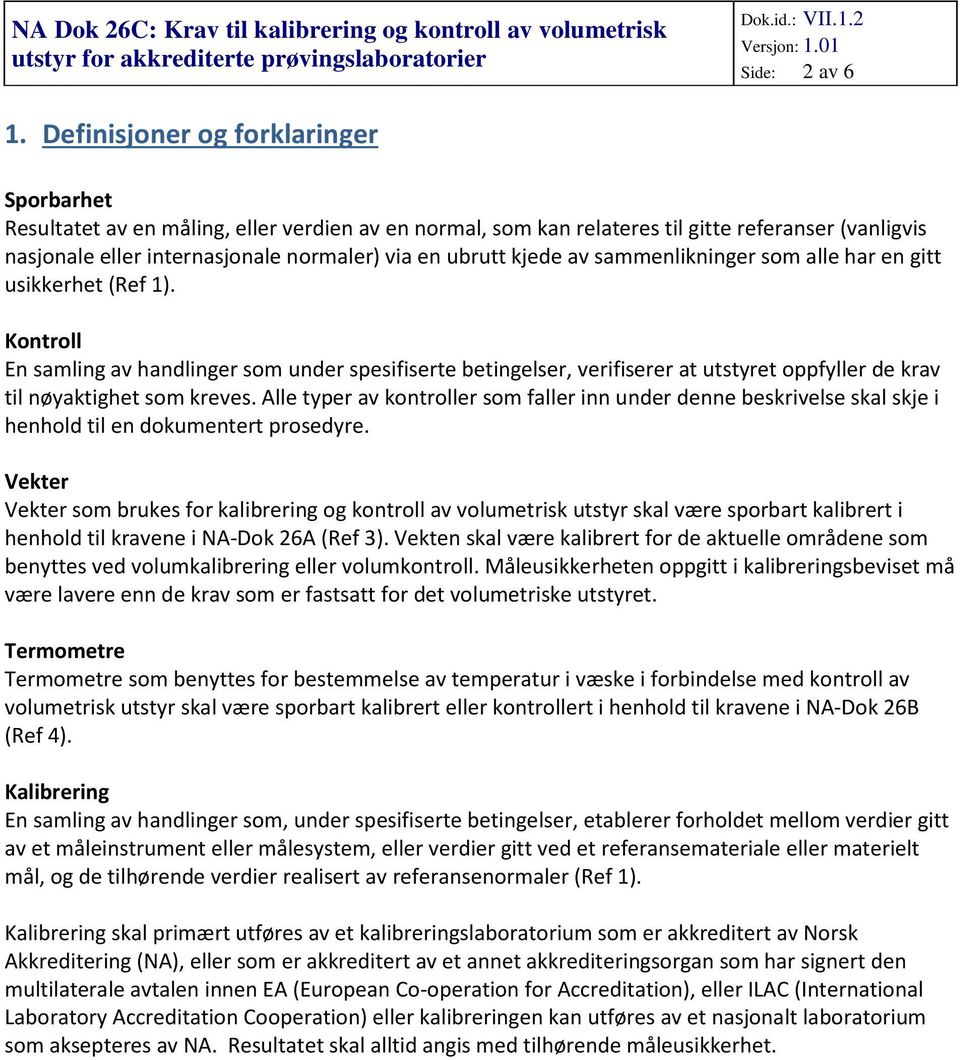 kjede av sammenlikninger som alle har en gitt usikkerhet (Ref 1).