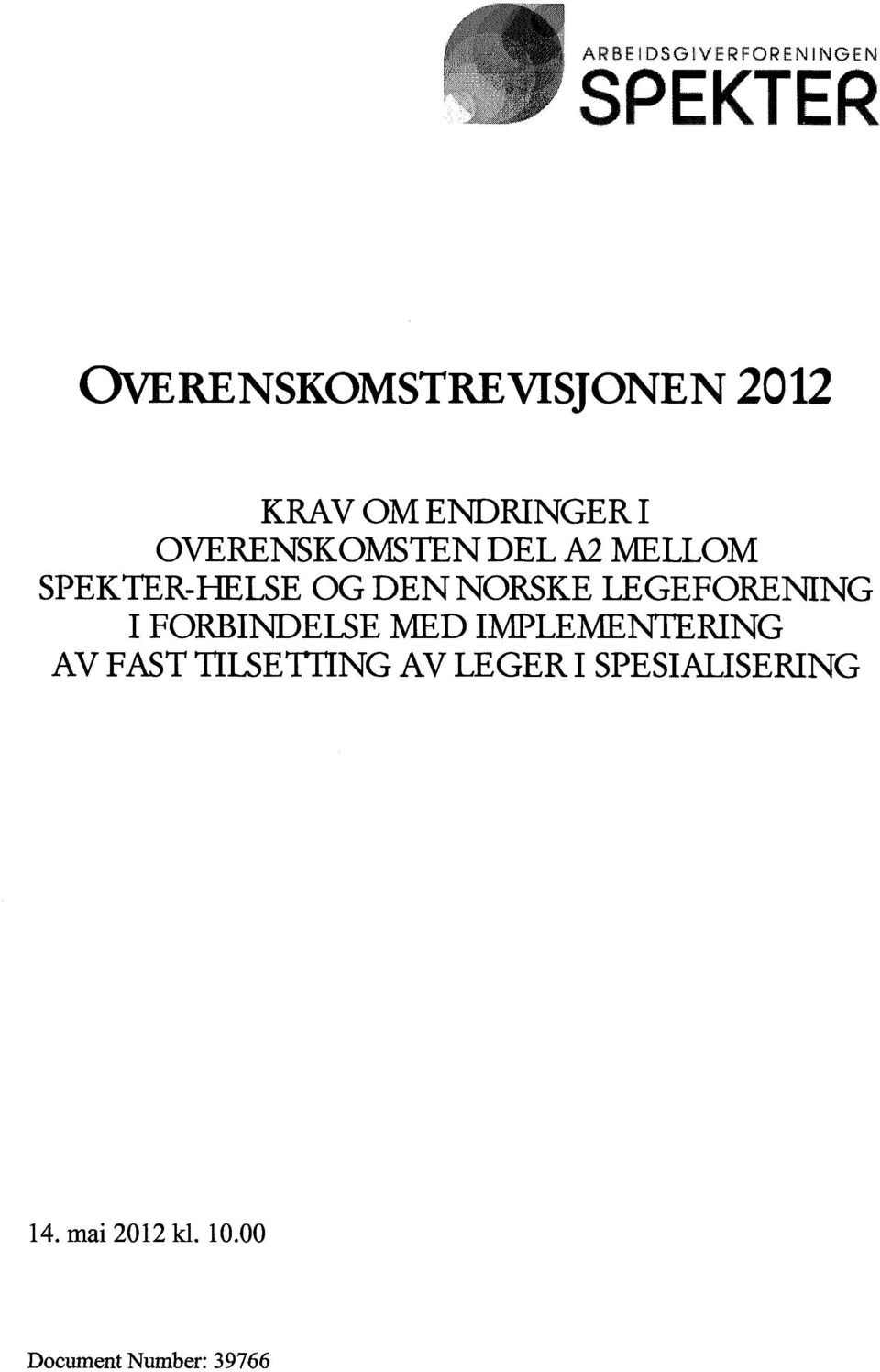 NORSKE LEGEFORENING I FORBINDELSE MED IMPLEMENTERING AV FAST