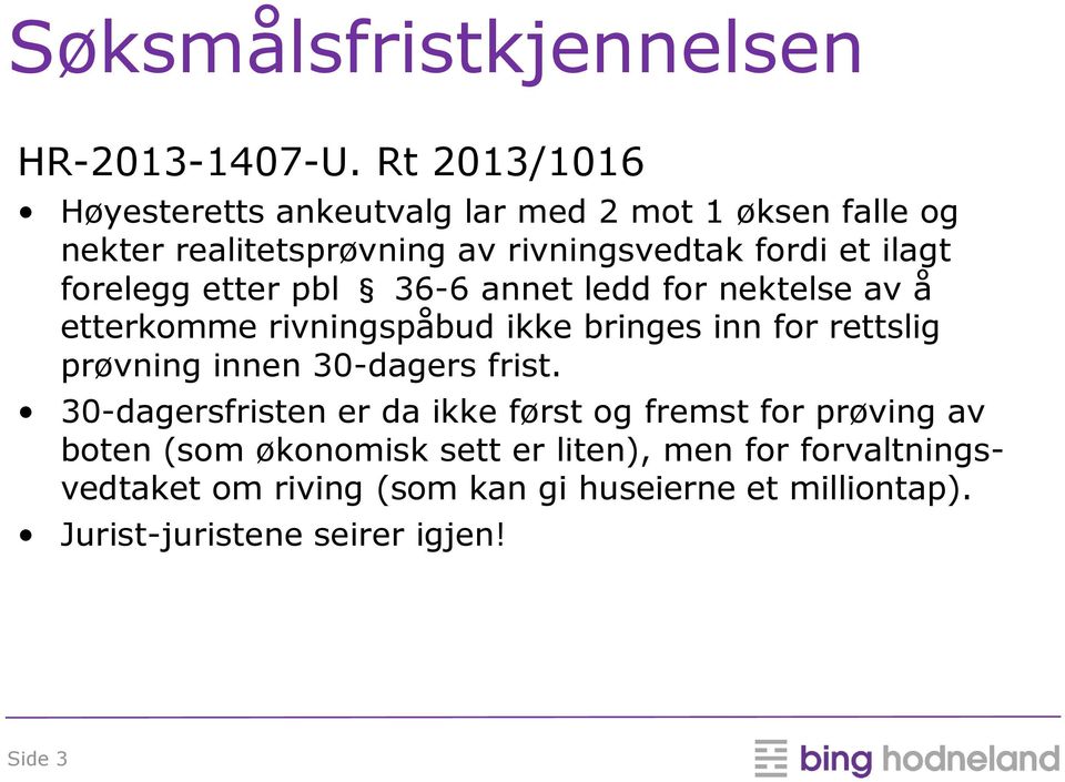 forelegg etter pbl 36-6 annet ledd for nektelse av å etterkomme rivningspåbud ikke bringes inn for rettslig prøvning innen