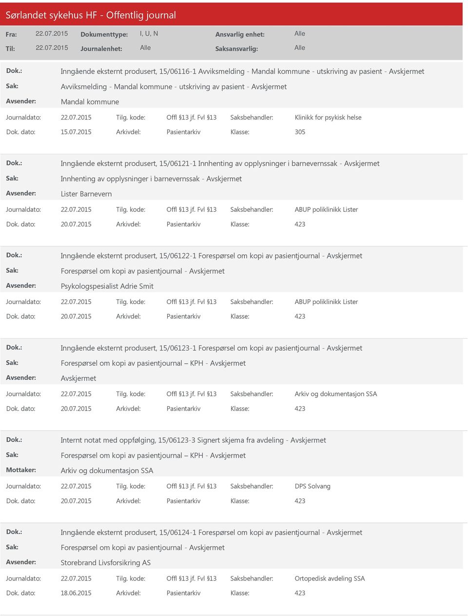 2015 Arkivdel: Pasientarkiv 305 Inngående eksternt produsert, 15/06121-1 Innhenting av opplysninger i barnevernssak - Innhenting av opplysninger i barnevernssak - Lister Barnevern ABP poliklinikk