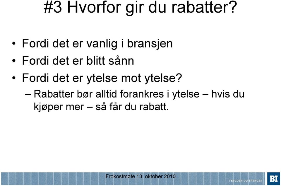 blitt sånn Fordi det er ytelse mot ytelse?