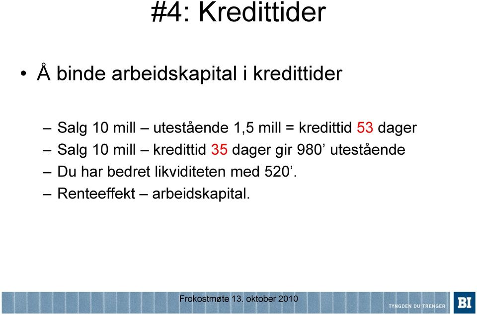 Salg 10 mill kredittid 35 dager gir 980 utestående Du