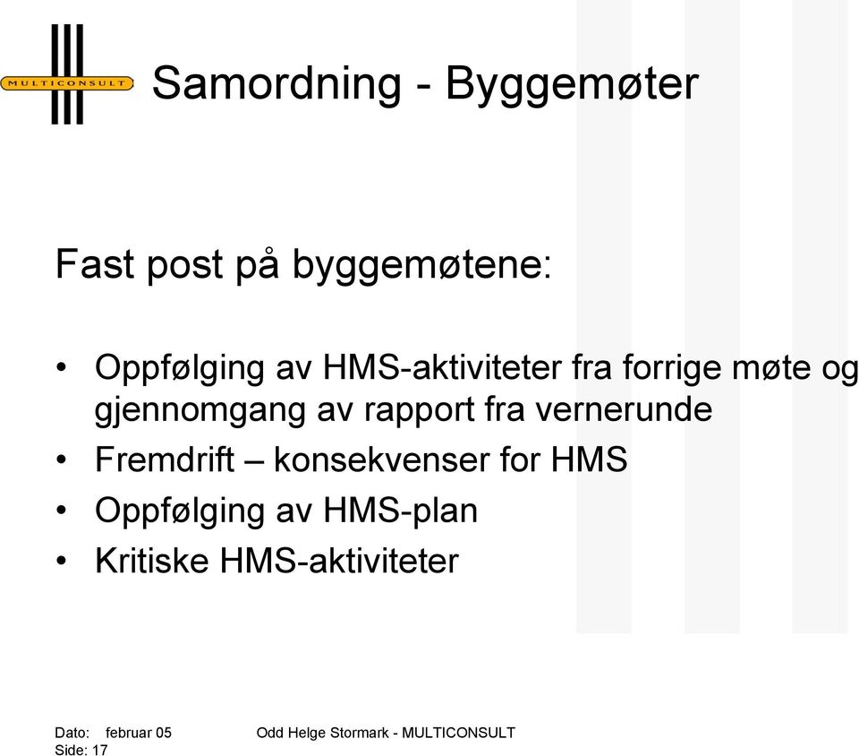 gjennomgang av rapport fra vernerunde Fremdrift