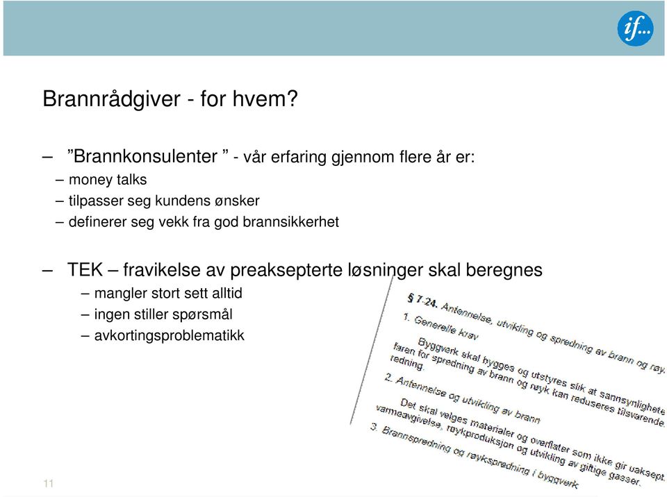 tilpasser seg kundens ønsker definerer seg vekk fra god brannsikkerhet