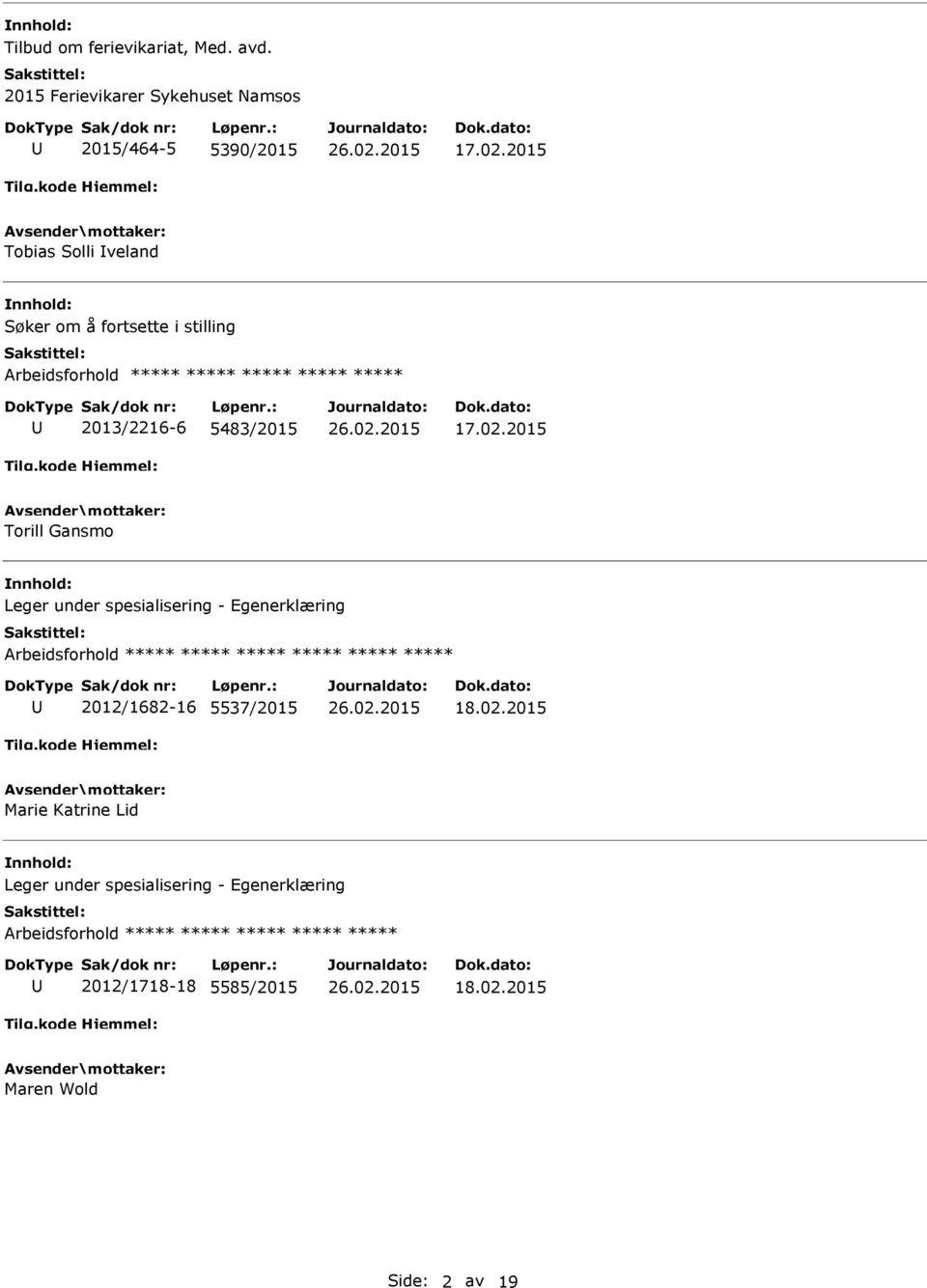 2015 Torill Gansmo Leger under spesialisering - Egenerklæring ***** 2012/1682-16 5537/2015 18.02.