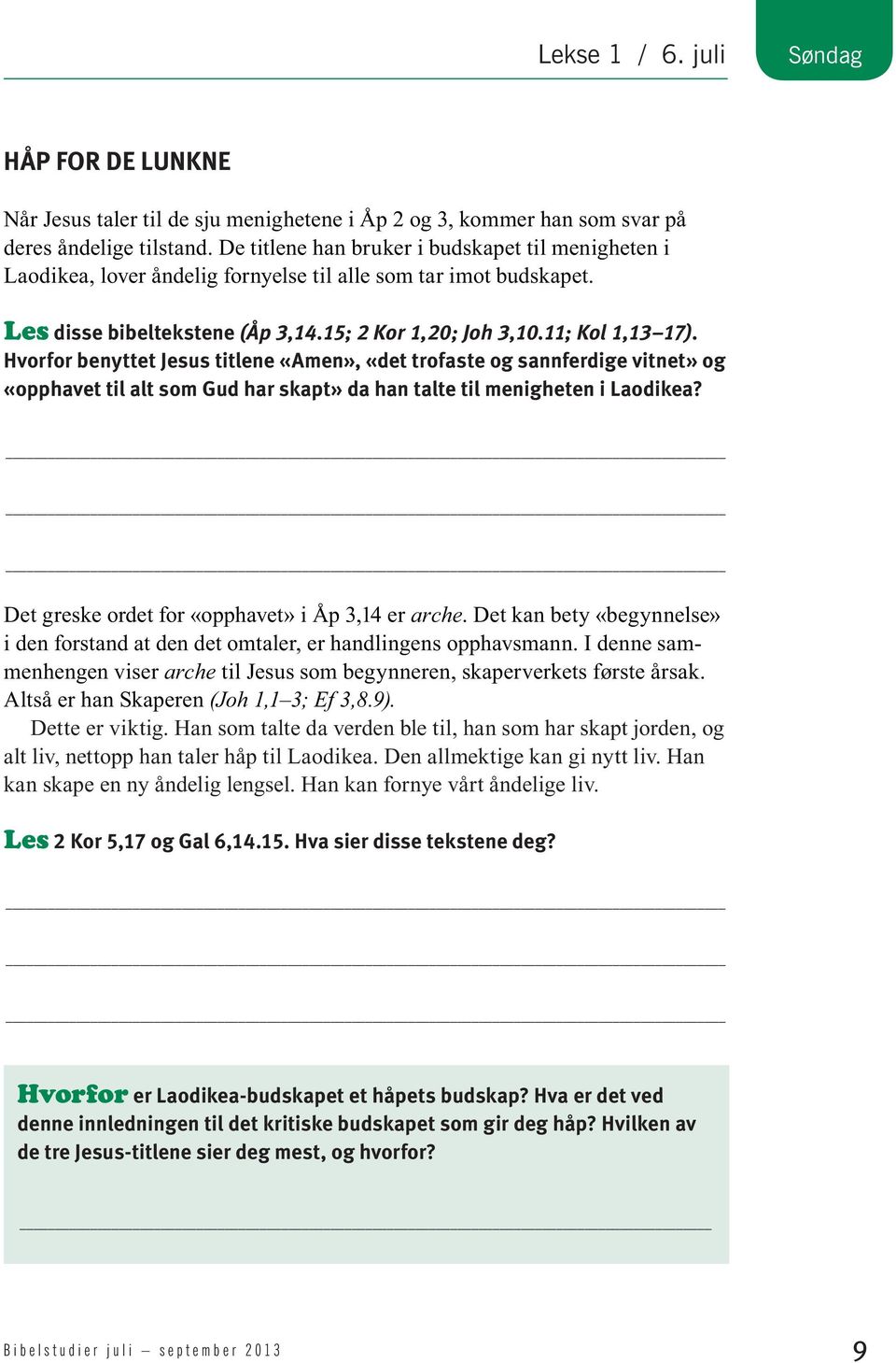 Hvorfor benyttet Jesus titlene «Amen», «det trofaste og sannferdige vitnet» og «opphavet til alt som Gud har skapt» da han talte til menigheten i Laodikea?