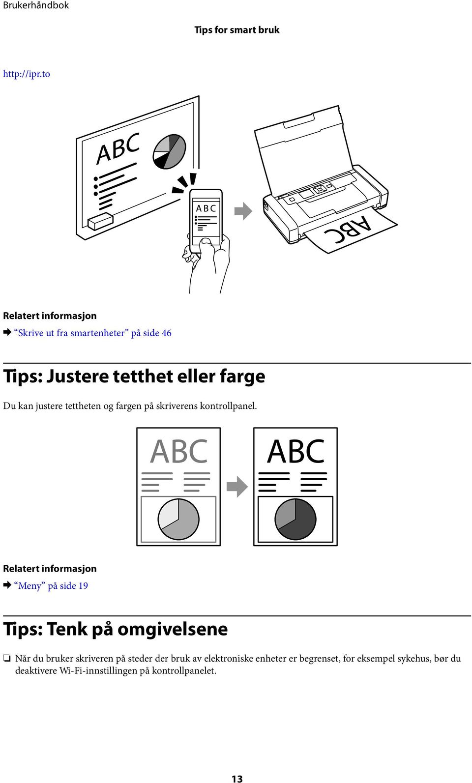 justere tettheten og fargen på skriverens kontrollpanel.