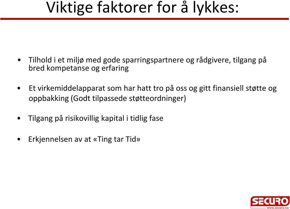 hatt tro på oss og gitt finansiell støtte og oppbakking (Godt tilpassede