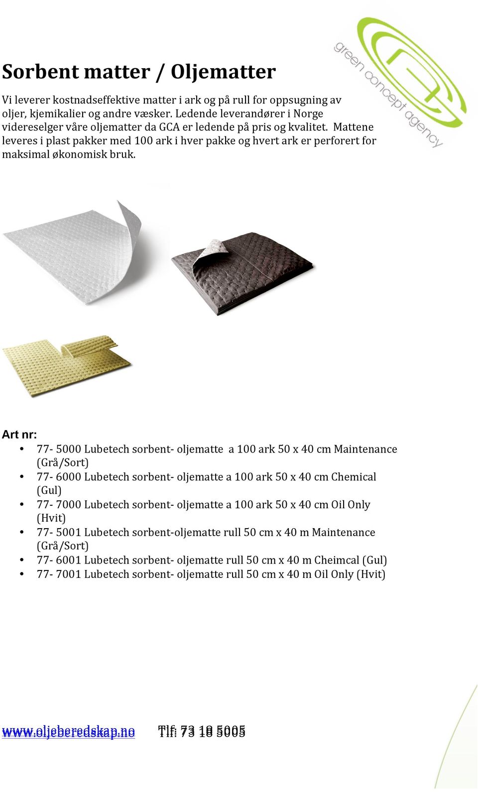 Mattene leveres i plast pakker med 100 ark i hver pakke og hvert ark er perforert for maksimal økonomisk bruk.