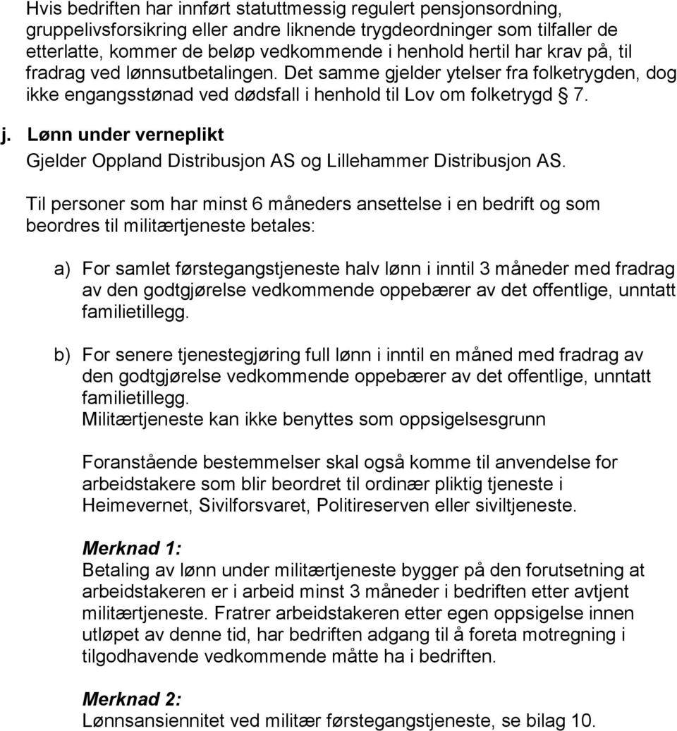 Lønn under verneplikt Gjelder Oppland Distribusjon AS og Lillehammer Distribusjon AS.
