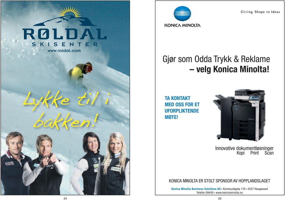 Innovative dokumentløsninger Kopi Print Scan KONICA MINOLTA ER STOLT SPONSOR AV