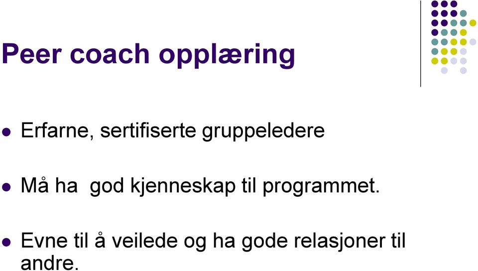 kjenneskap til programmet.