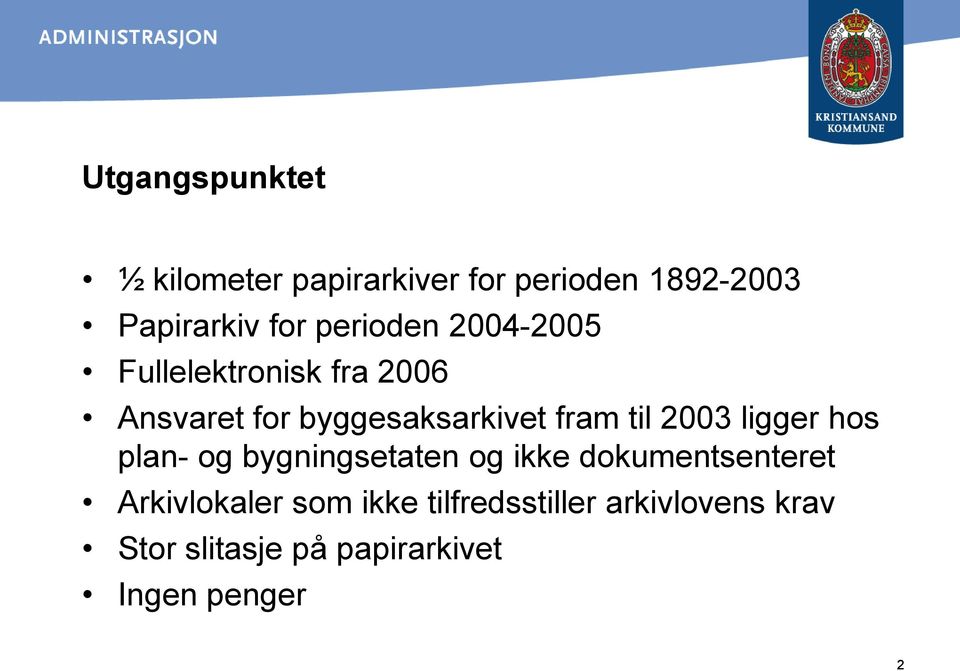 til 2003 ligger hos plan- og bygningsetaten og ikke dokumentsenteret Arkivlokaler