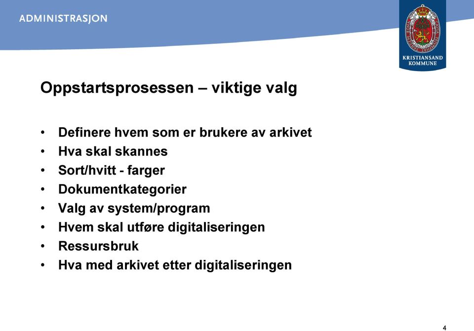 Dokumentkategorier Valg av system/program Hvem skal utføre