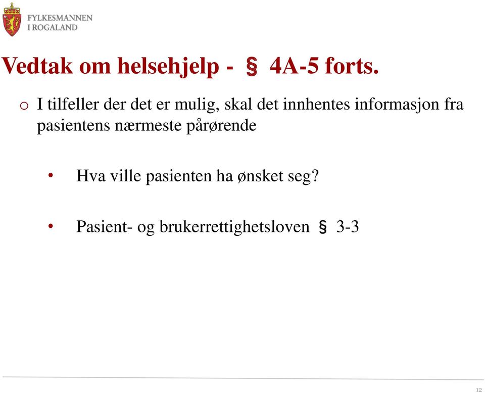 informasjon fra pasientens nærmeste pårørende Hva