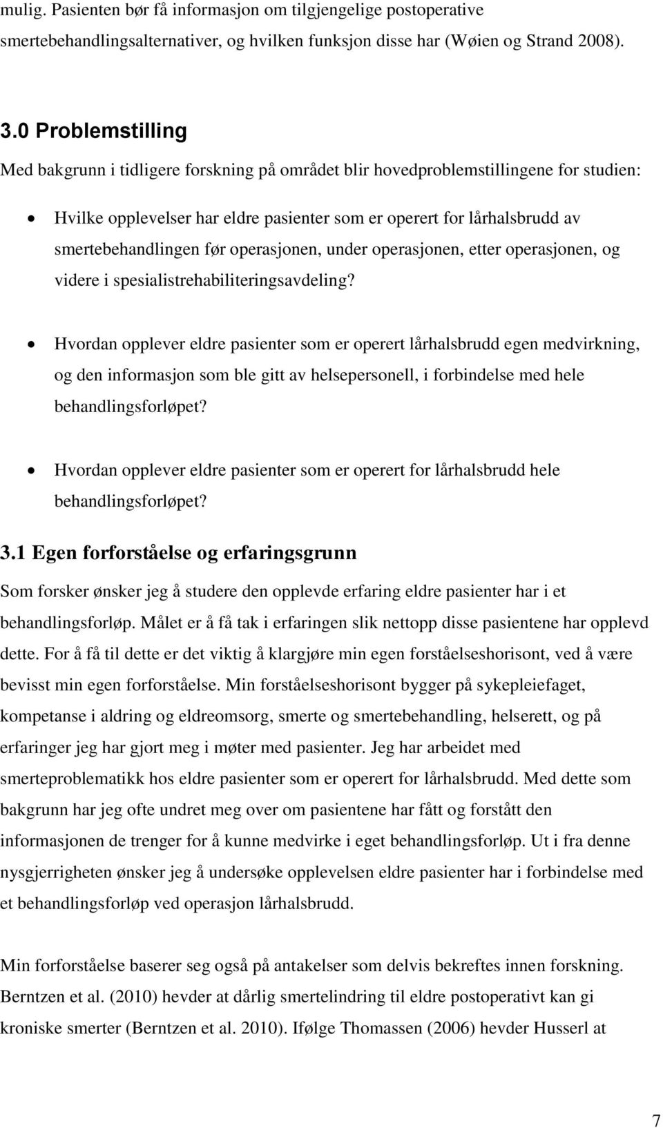 før operasjonen, under operasjonen, etter operasjonen, og videre i spesialistrehabiliteringsavdeling?