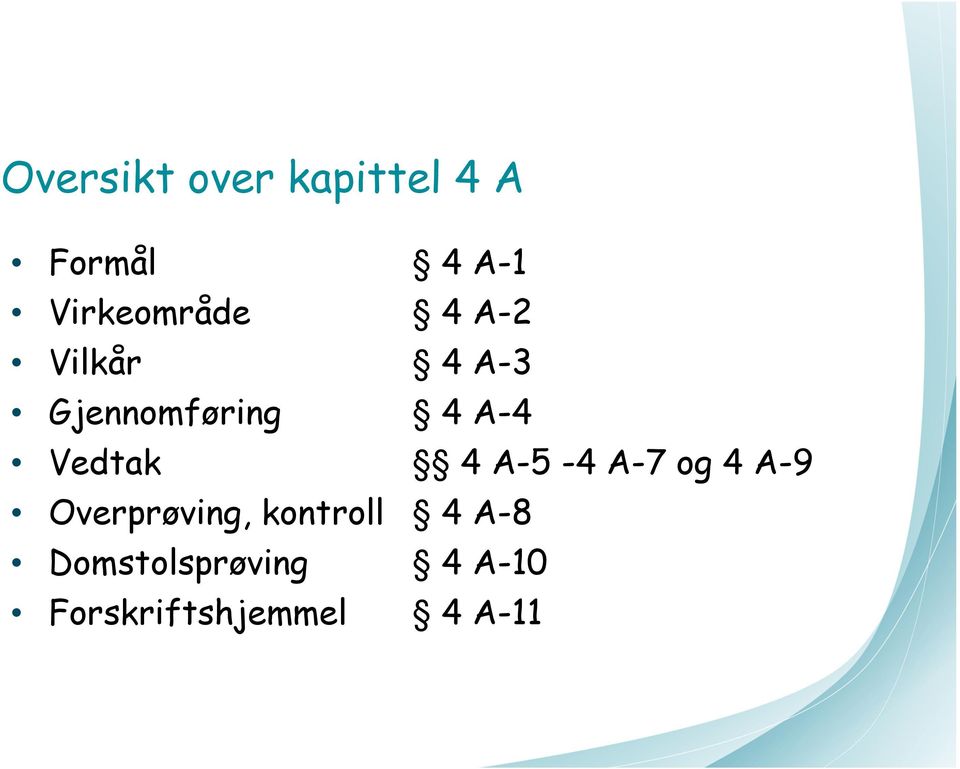 A-4 Vedtak 4 A-5-4 A-7 og 4 A-9 Overprøving,