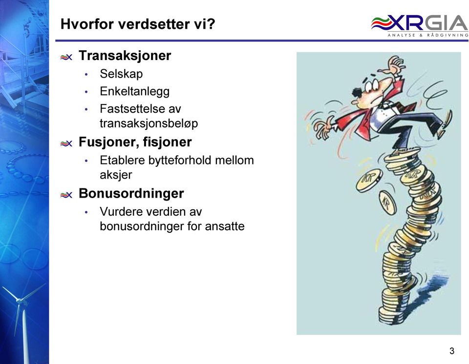 transaksjonsbeløp Fusjoner, fisjoner Etablere