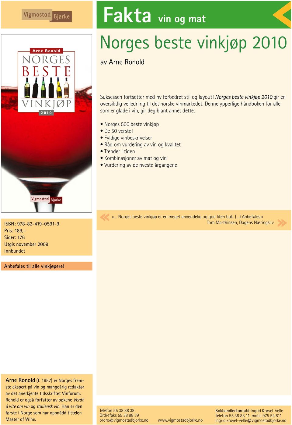 Denne ypperlige håndboken for alle som er glade i vin, gir deg blant annet dette: Norges 500 beste vinkjøp De 50 verste!