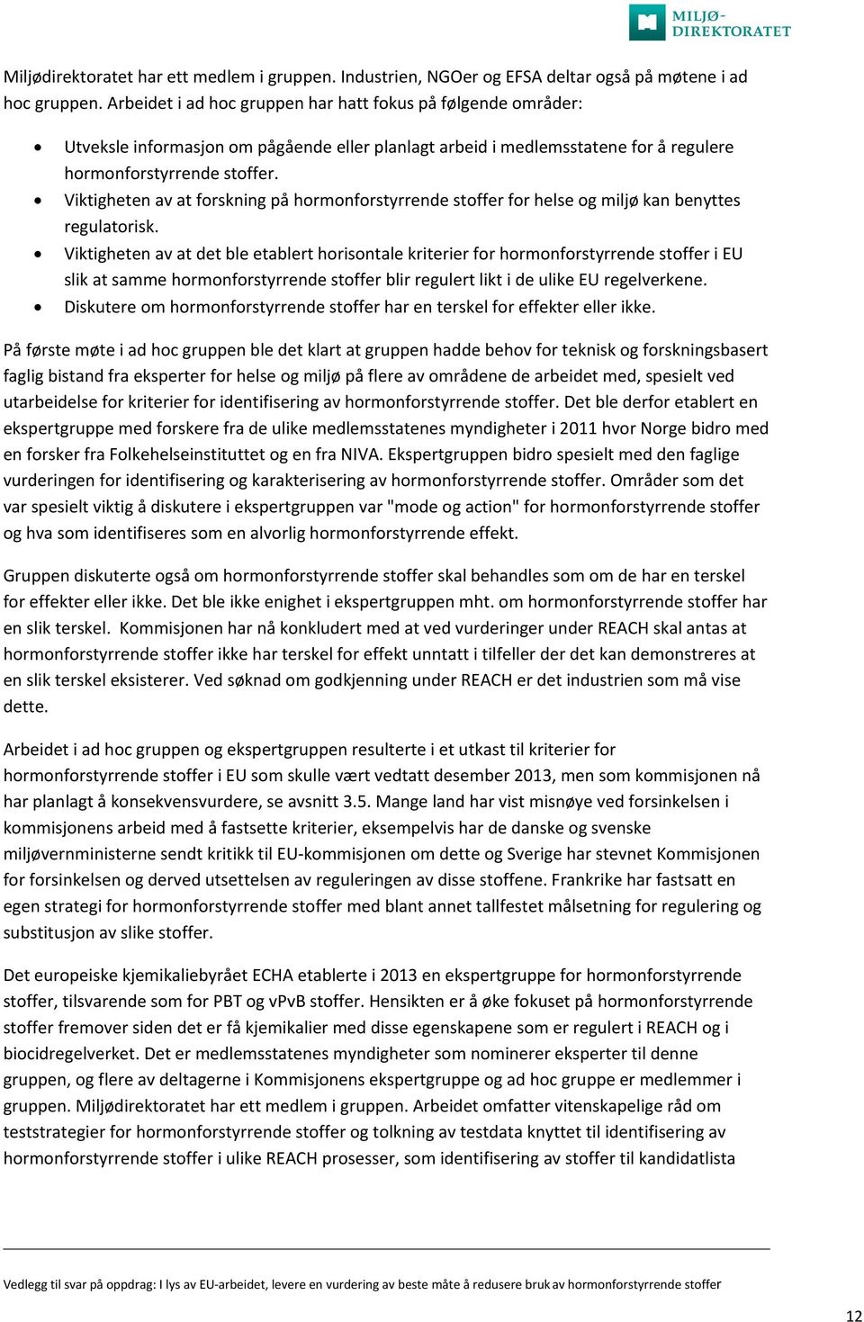 Viktigheten av at forskning på hormonforstyrrende stoffer for helse og miljø kan benyttes regulatorisk.