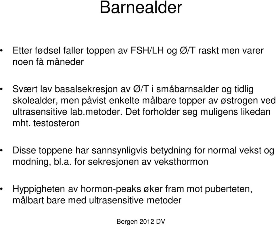 Det forholder seg muligens likedan mht.