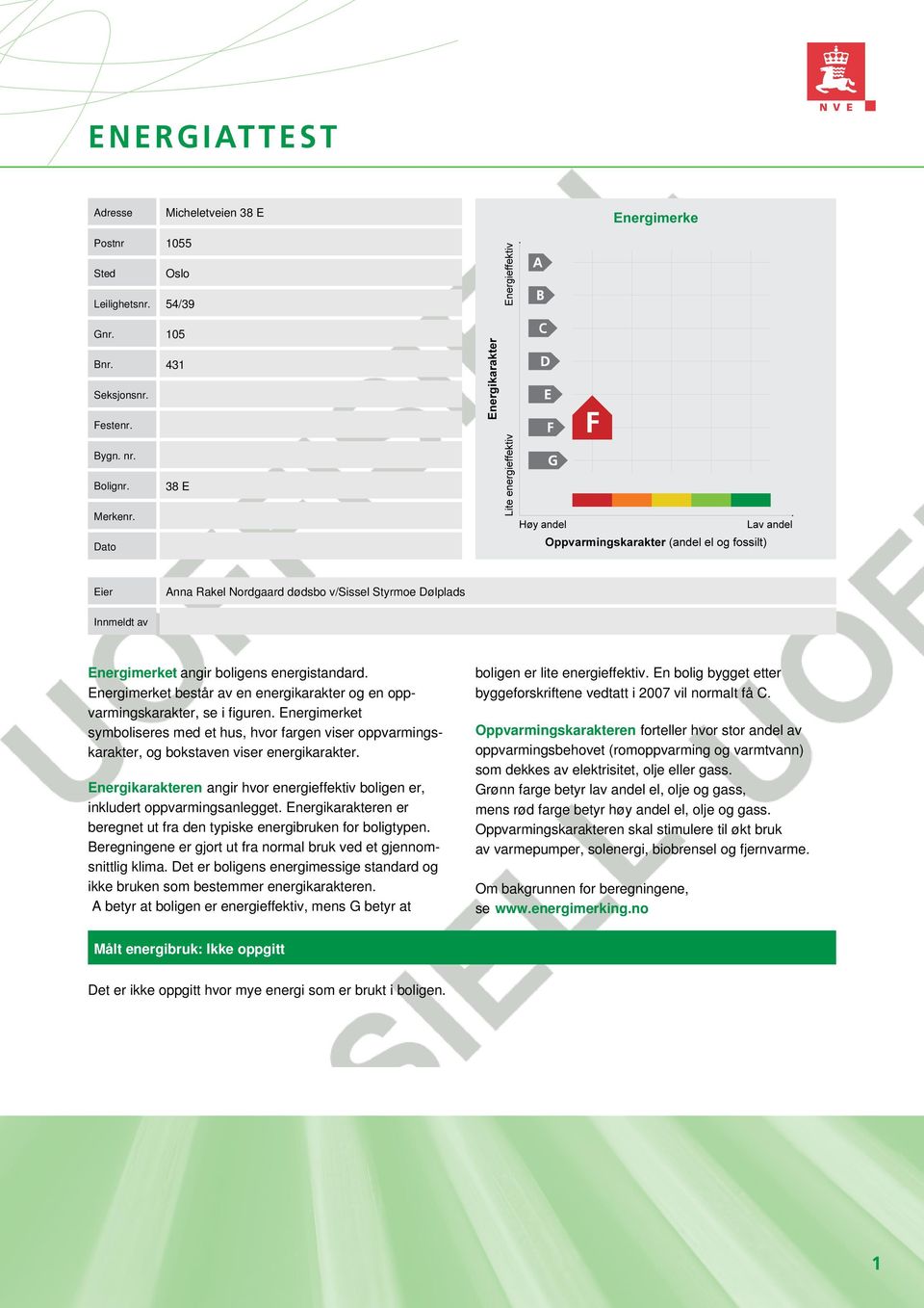 Energimerket består av en energikarakter og en oppvarmingskarakter, se i figuren. Energimerket symboliseres med et hus, hvor fargen viser oppvarmingskarakter, og bokstaven viser energikarakter.