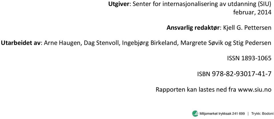 Pettersen Utarbeidet av: Arne Haugen, Dag Stenvoll, Ingebjørg Birkeland, Margrete Søvik