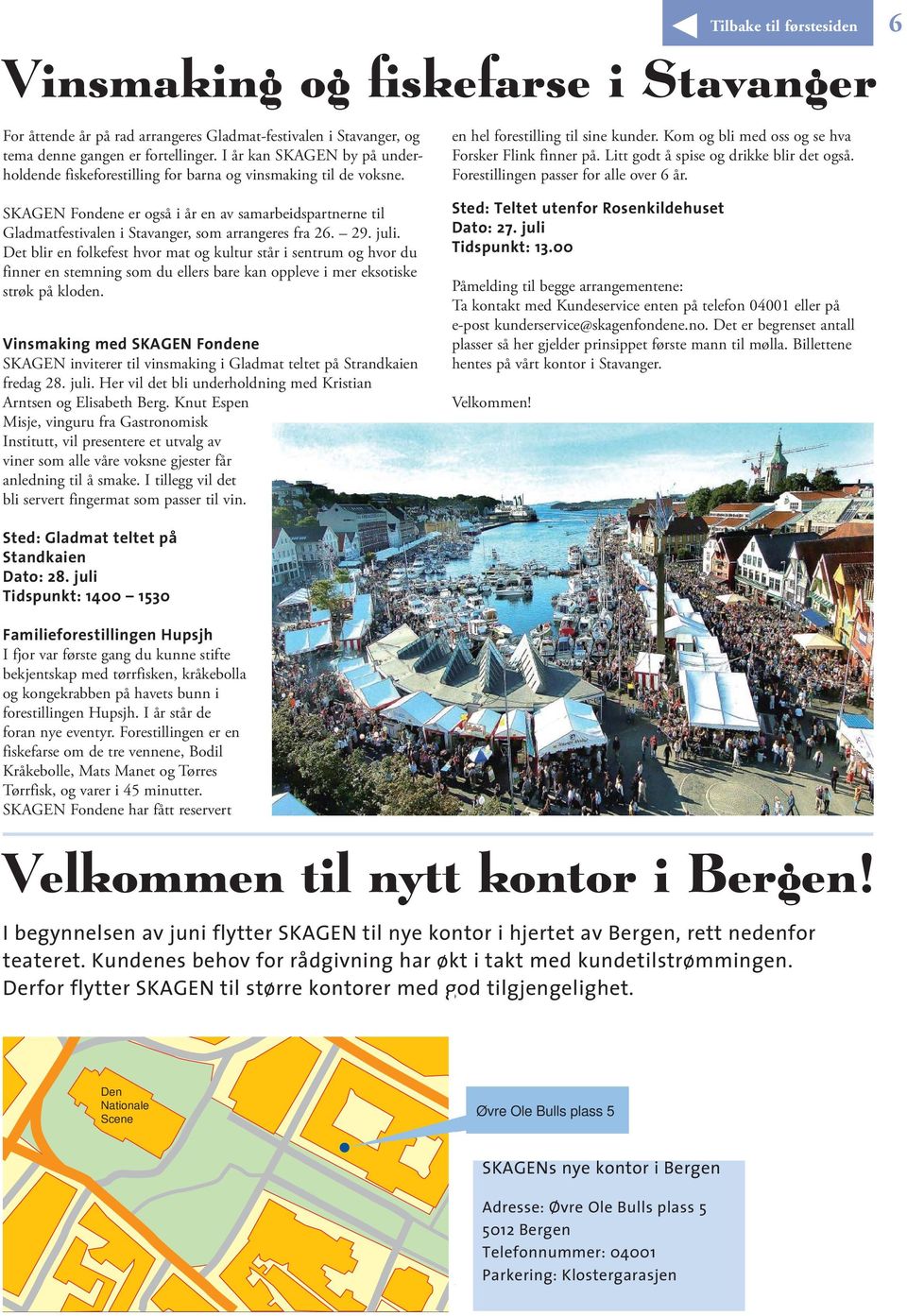 SKAGEN Fondene er også i år en av samarbeidspartnerne til Gladmatfestivalen i Stavanger, som arrangeres fra 26. 29. juli.