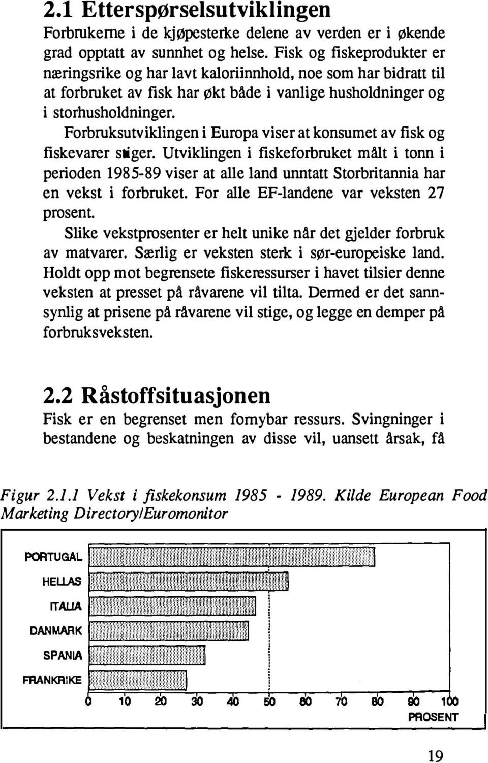 Forbruksutviklingen i Europa viser at konsumet av fisk og fiskevarer stiger.