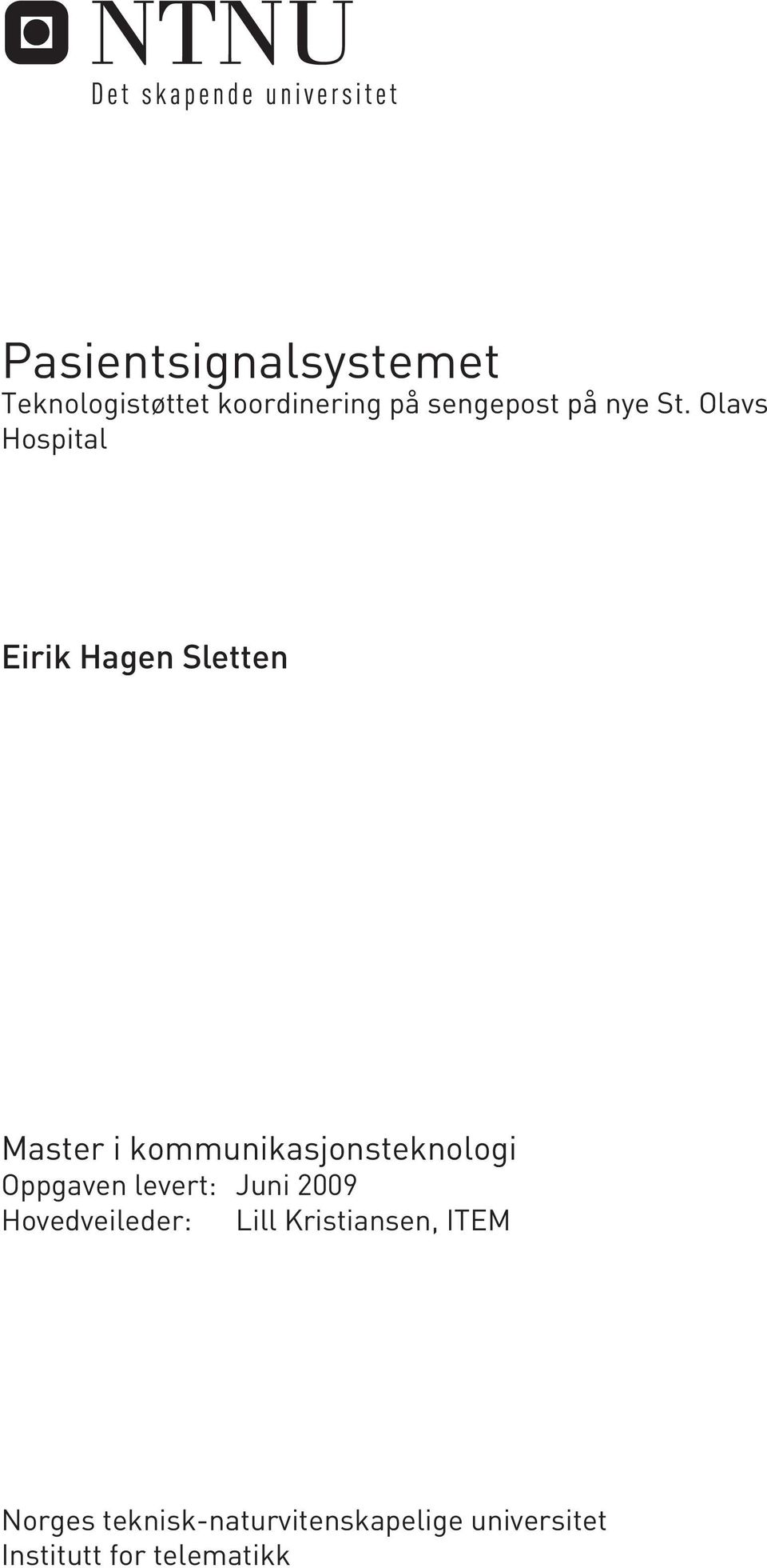 Olavs Hospital Eirik Hagen Sletten Master i kommunikasjonsteknologi