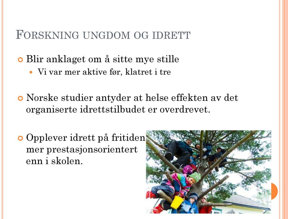 helse effekten av det organiserte idrettstilbudet er overdrevet.