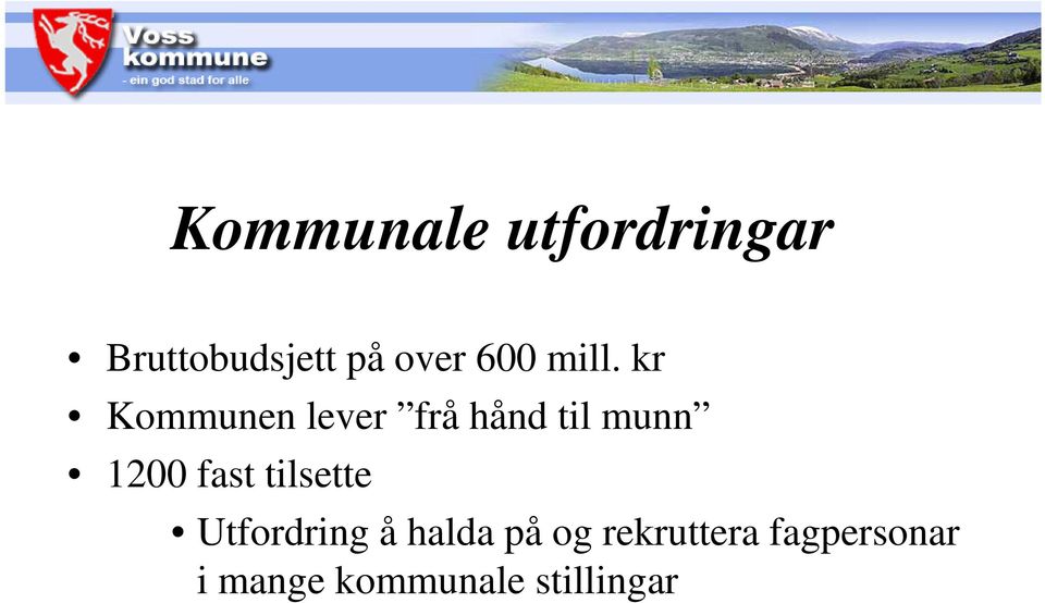 kr Kommunen lever frå hånd til munn 1200 fast