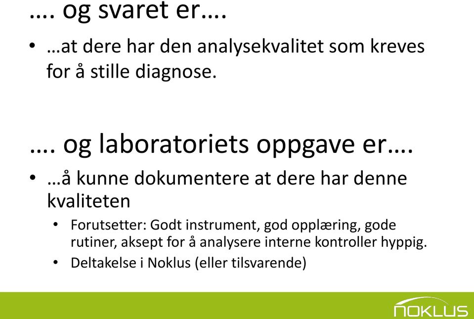 . og laboratoriets oppgave er.