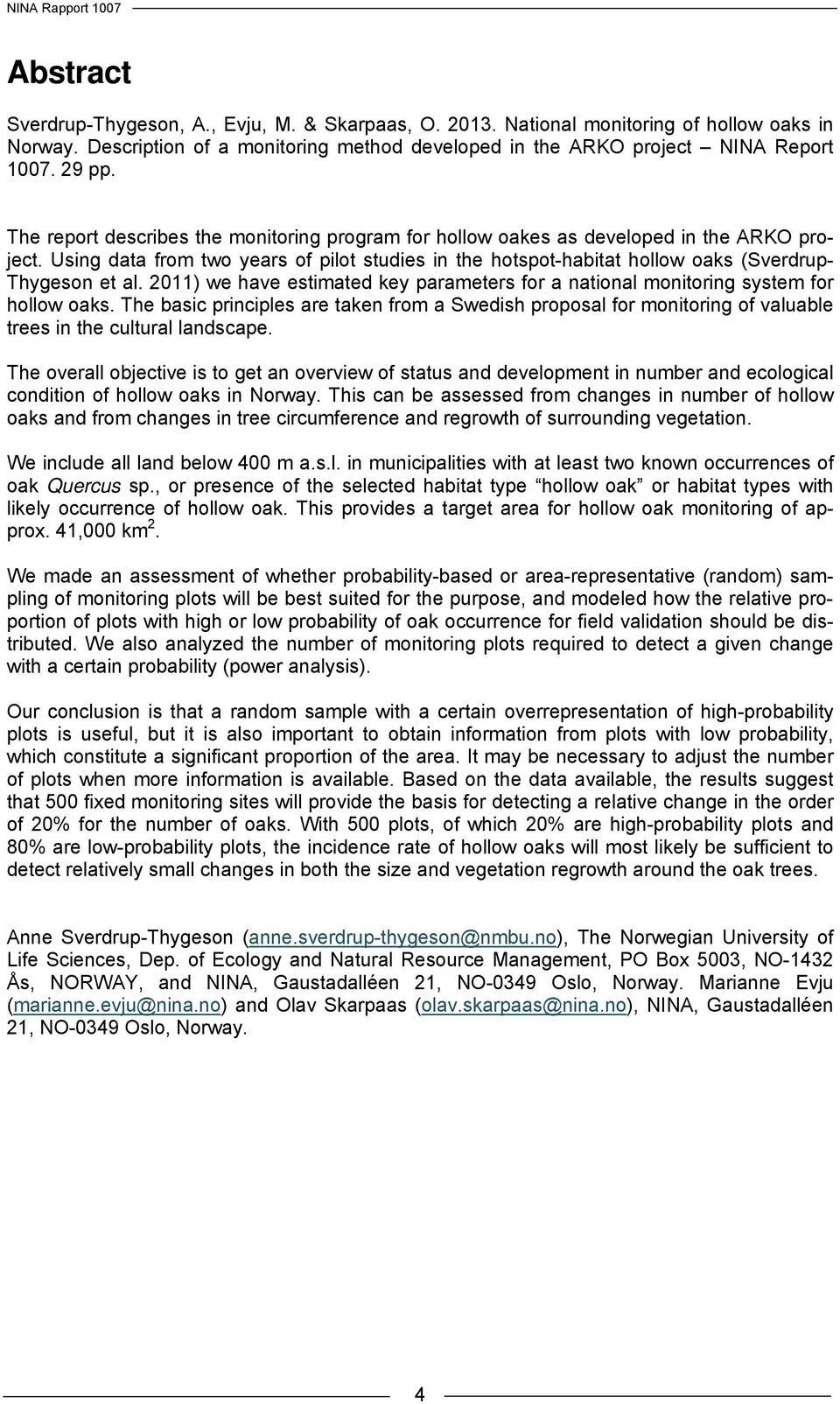 2011) we have estimated key parameters for a national monitoring system for hollow oaks.