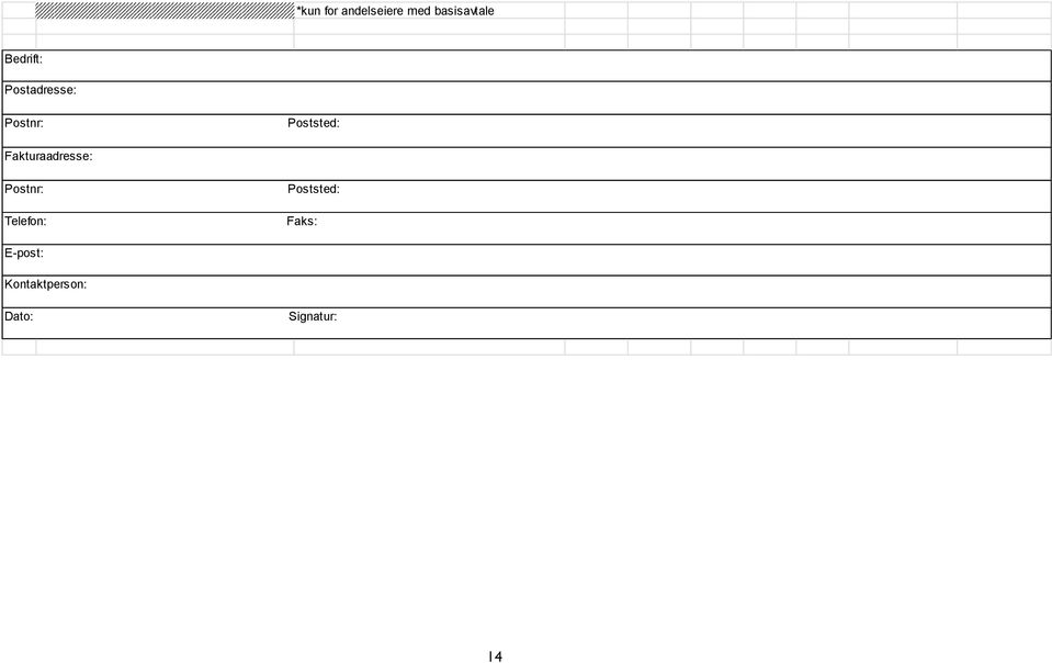 Fakturaadresse: Postnr: Telefon: