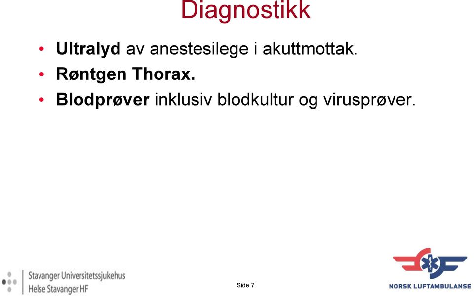 Blodprøver inklusiv blodkultur og