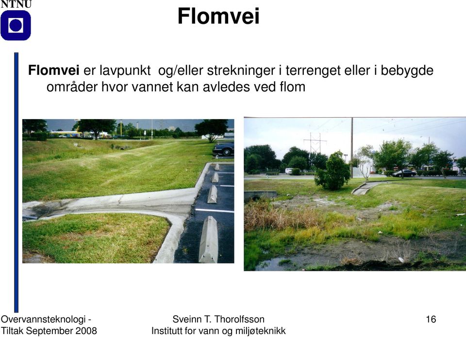 avledes ved flom Overvannsteknologi - Tiltak September