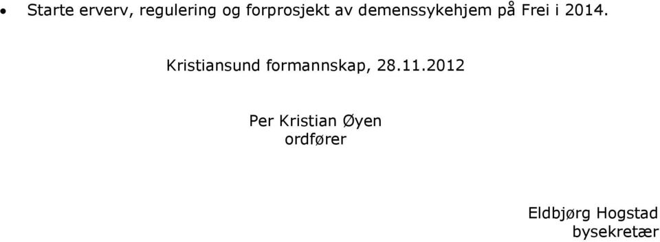 Kristiansund formannskap, 28.11.