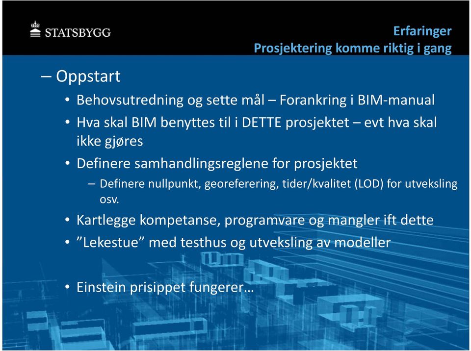 prosjektet Definere nullpunkt, georeferering, tider/kvalitet (LOD) for utveksling osv.