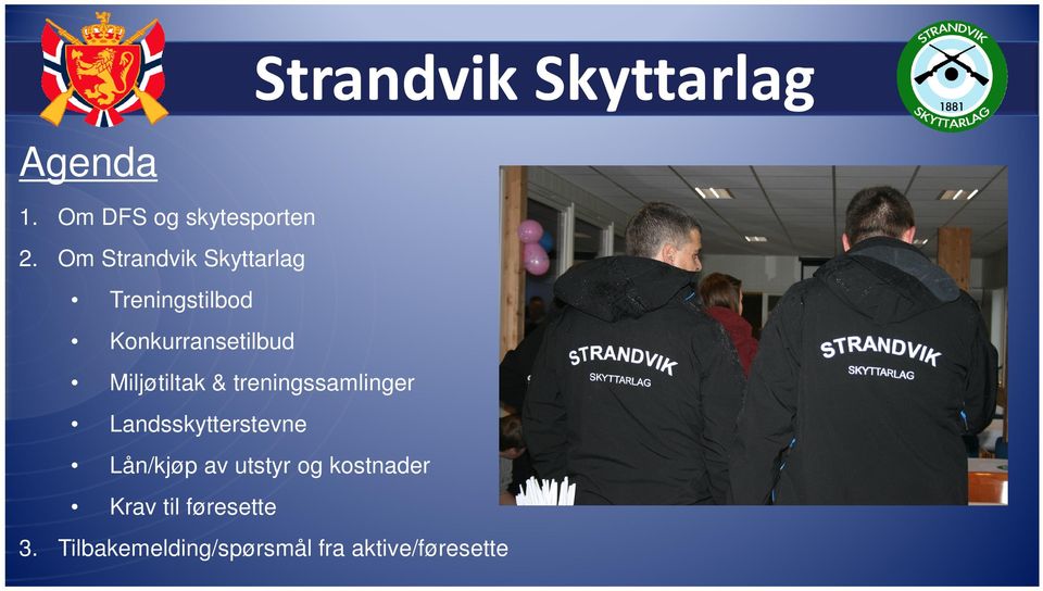 Miljøtiltak & treningssamlinger Landsskytterstevne Lån/kjøp av