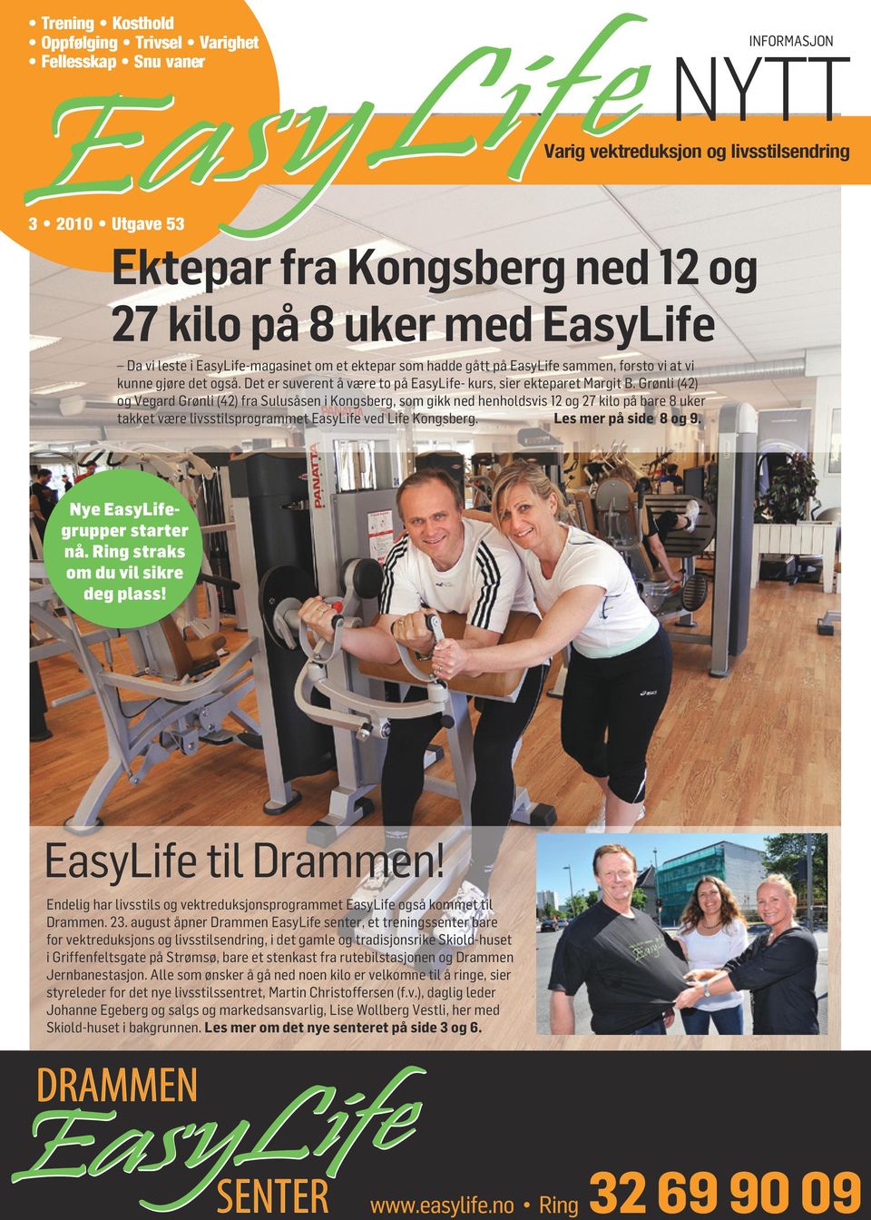 Grønli (42) og Vegard Grønli (42) fra Sulusåsen i Kongsberg, som gikk ned henholdsvis 12 og 27 kilo på bare 8 uker takket være livsstilsprogrammet EasyLife ved Life Kongsberg. Les mer på side 8 og 9.