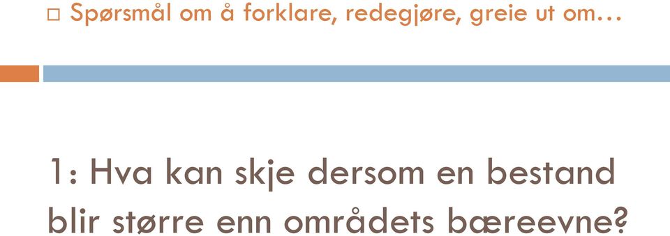 Hva kan skje dersom en