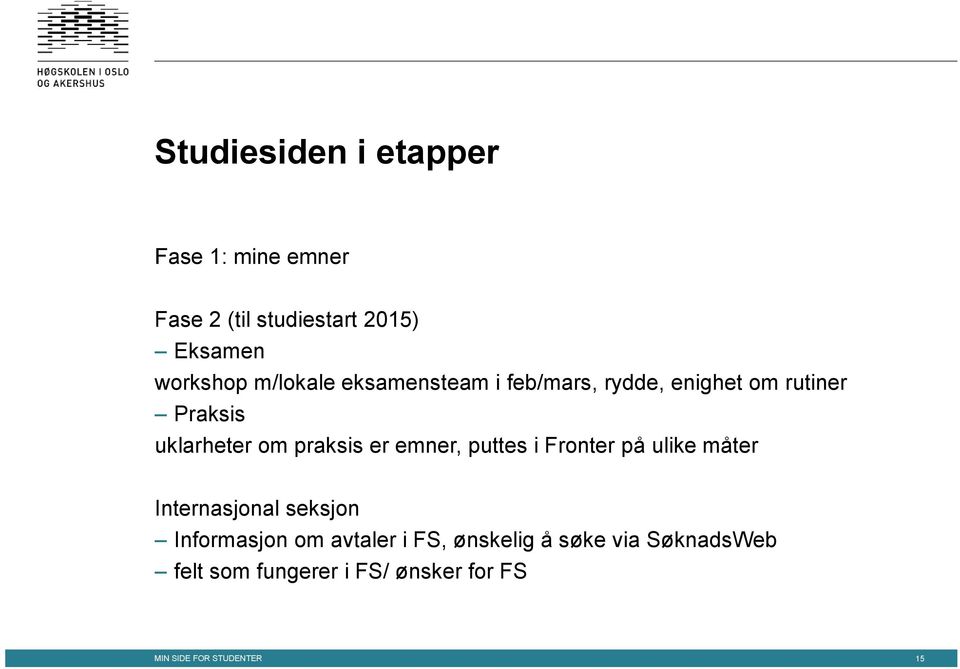 er emner, puttes i Fronter på ulike måter Internasjonal seksjon Informasjon om avtaler i