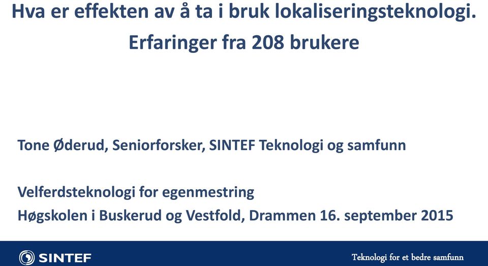 SINTEF Teknologi og samfunn Velferdsteknologi for