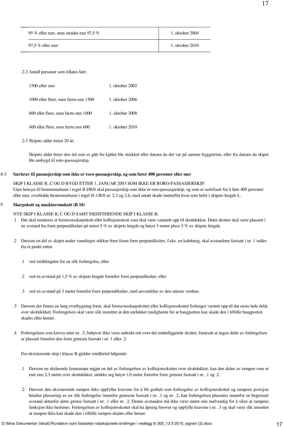 06 600 eller flere, men færre enn 1000 1. 08 400 eller flere, men færre enn 600 1. 10.2.