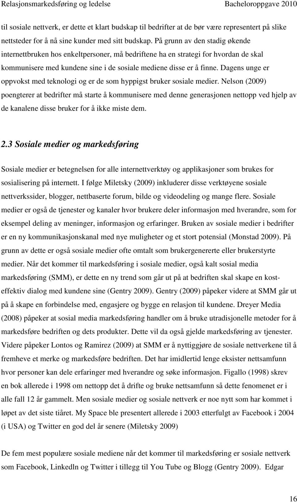 Dagens unge er oppvokst med teknologi og er de som hyppigst bruker sosiale medier.